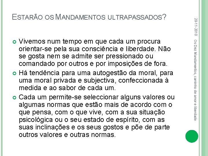 Os Dez Mandamentos, caminho de amor e liberdade Vivemos num tempo em que cada