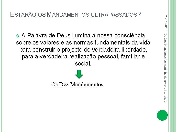 Os Dez Mandamentos, caminho de amor e liberdade A Palavra de Deus ilumina a