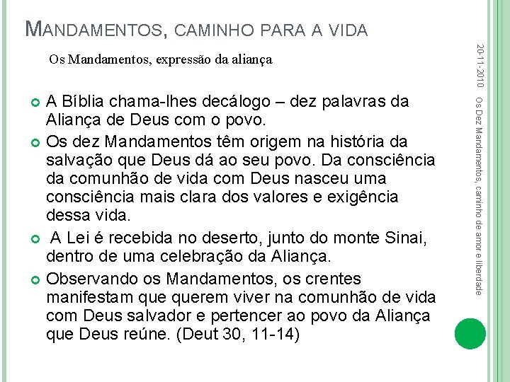 MANDAMENTOS, CAMINHO PARA A VIDA Os Dez Mandamentos, caminho de amor e liberdade A