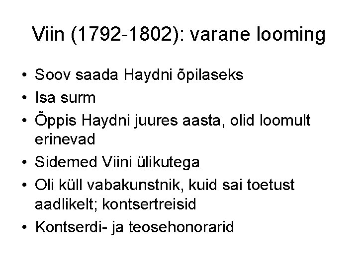 Viin (1792 -1802): varane looming • Soov saada Haydni õpilaseks • Isa surm •