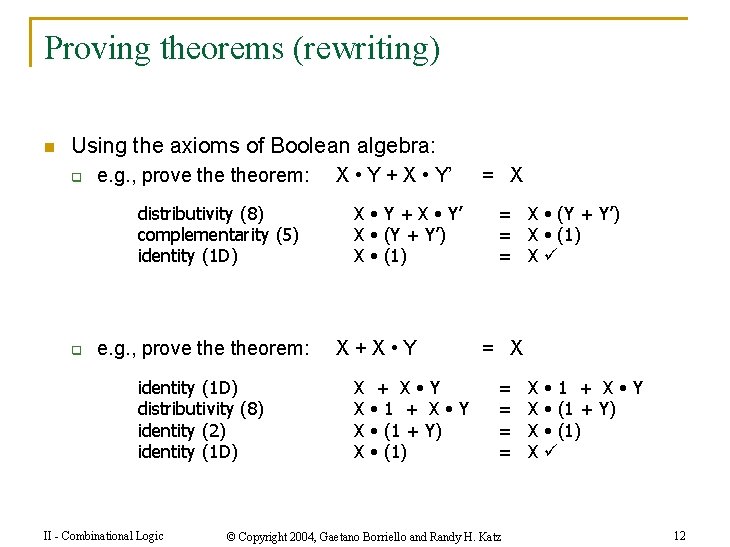 Proving theorems (rewriting) n Using the axioms of Boolean algebra: q e. g. ,