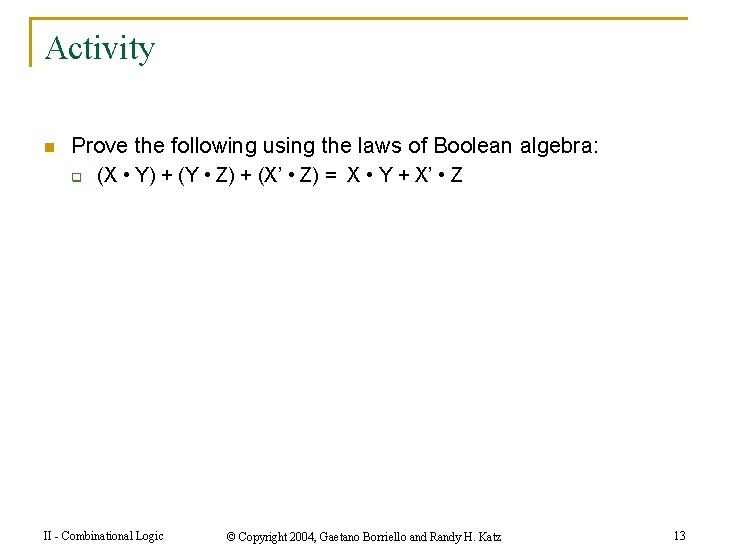 Activity n Prove the following using the laws of Boolean algebra: q (X •