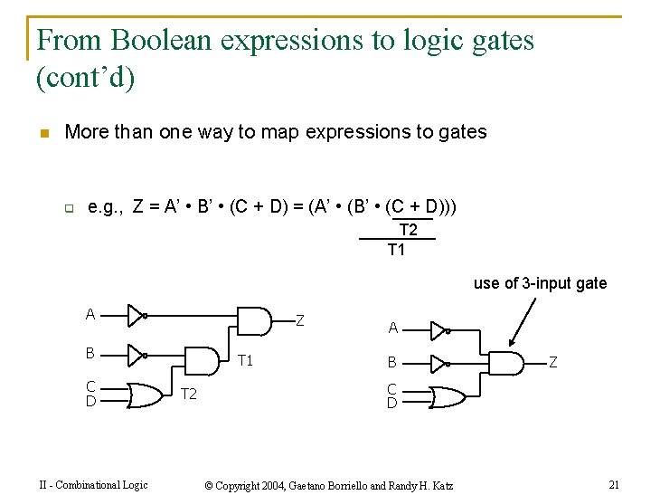 From Boolean expressions to logic gates (cont’d) n More than one way to map