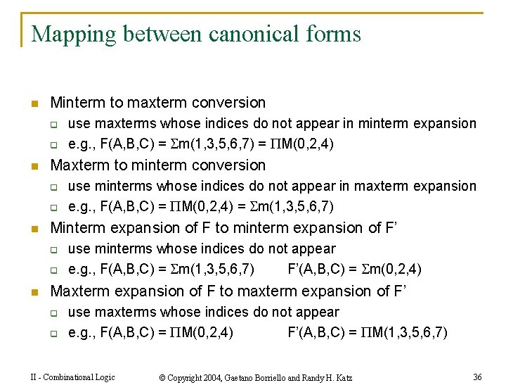 Mapping between canonical forms n Minterm to maxterm conversion q q n Maxterm to