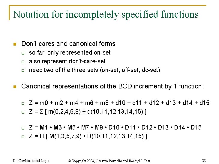 Notation for incompletely specified functions n Don’t cares and canonical forms q q q