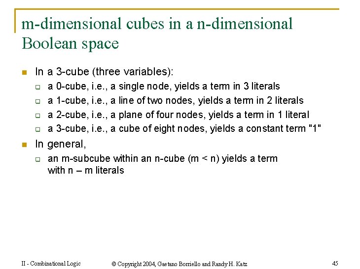 m-dimensional cubes in a n-dimensional Boolean space n In a 3 -cube (three variables):