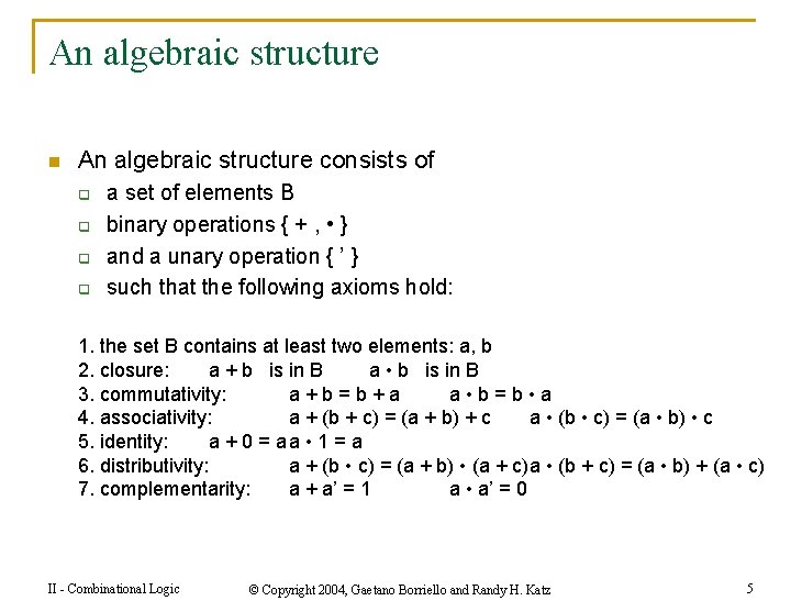 An algebraic structure n An algebraic structure consists of q q a set of
