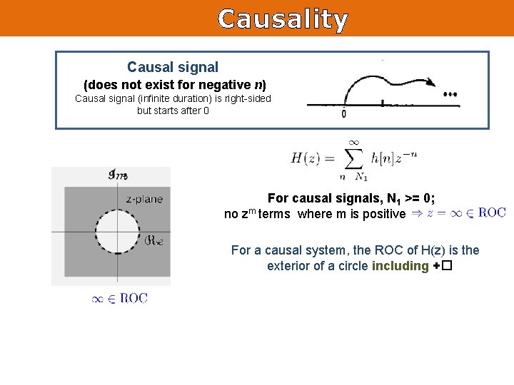 Causality Causal signal (does not exist for negative n) Causal signal (infinite duration) is