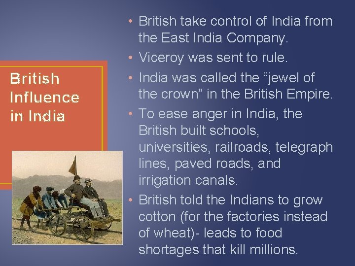 British Influence in India • British take control of India from the East India