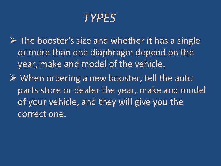 TYPES Ø The booster's size and whether it has a single or more than