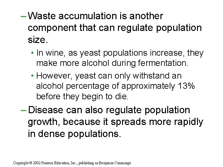 – Waste accumulation is another component that can regulate population size. • In wine,