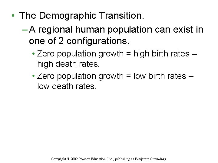  • The Demographic Transition. – A regional human population can exist in one