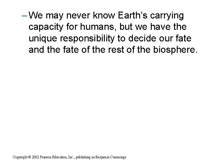 – We may never know Earth’s carrying capacity for humans, but we have the