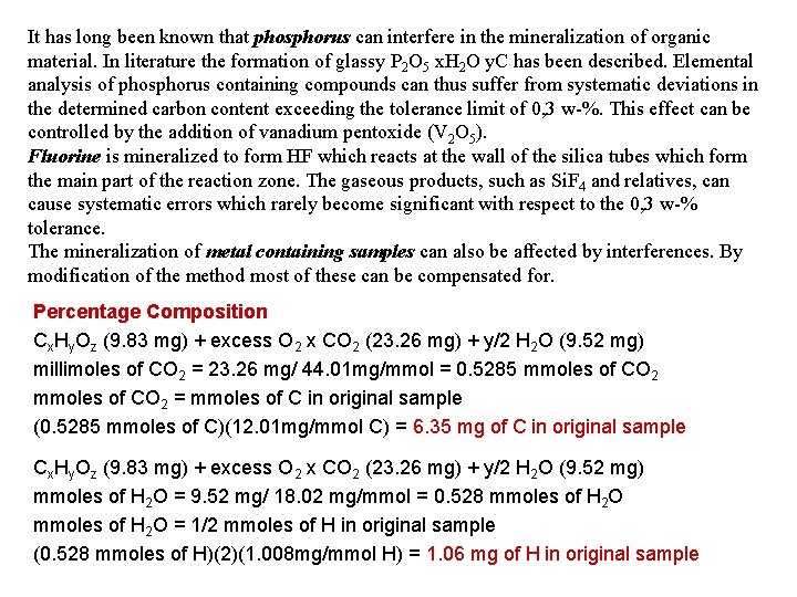It has long been known that phosphorus can interfere in the mineralization of organic
