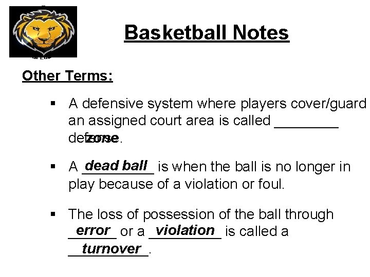 Basketball Notes Other Terms: § A defensive system where players cover/guard an assigned court