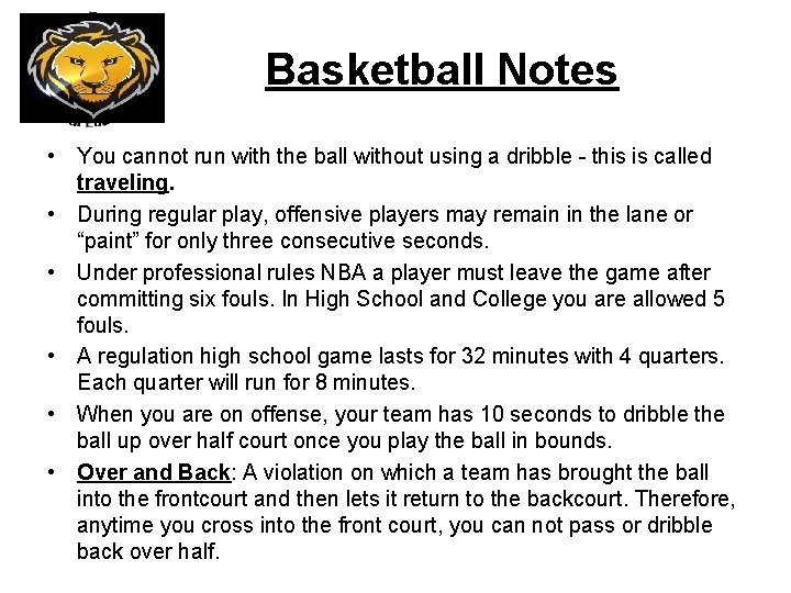 Basketball Notes • You cannot run with the ball without using a dribble -