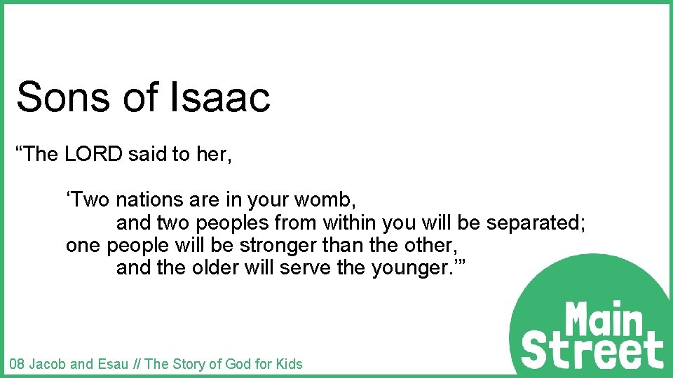 Sons of Isaac “The LORD said to her, ‘Two nations are in your womb,