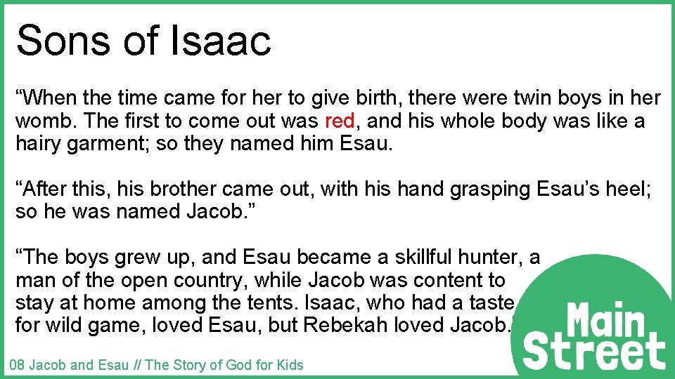Sons of Isaac “When the time came for her to give birth, there were