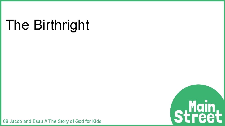 The Birthright 08 Jacob and Esau // The Story of God for Kids 