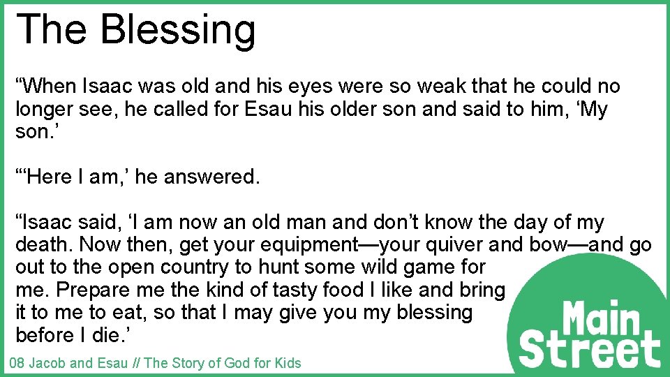 The Blessing “When Isaac was old and his eyes were so weak that he