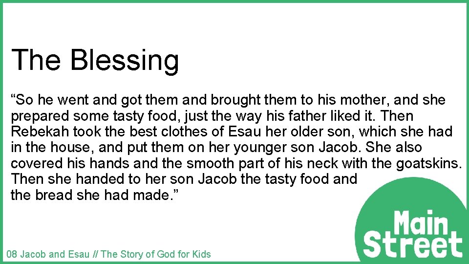 The Blessing “So he went and got them and brought them to his mother,