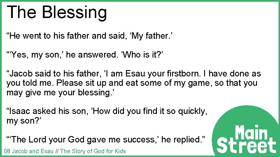 The Blessing “He went to his father and said, ‘My father. ’ “‘Yes, my