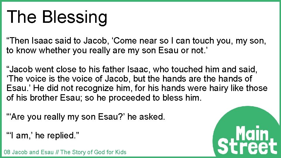 The Blessing “Then Isaac said to Jacob, ‘Come near so I can touch you,