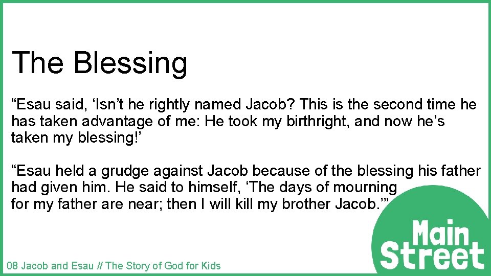 The Blessing “Esau said, ‘Isn’t he rightly named Jacob? This is the second time