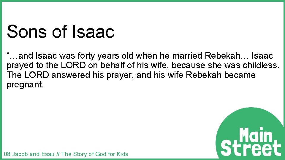 Sons of Isaac “…and Isaac was forty years old when he married Rebekah… Isaac