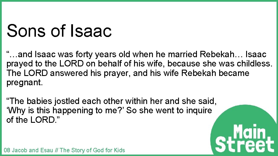 Sons of Isaac “…and Isaac was forty years old when he married Rebekah… Isaac