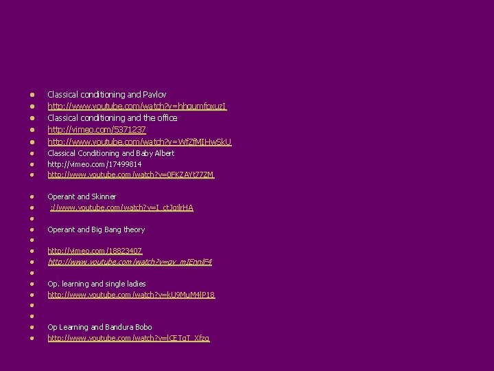 l l l l Classical conditioning and Pavlov http: //www. youtube. com/watch? v=hhqumfpxuz. I