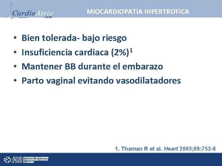 MIOCARDIOPATIA HIPERTROFICA • • Bien tolerada- bajo riesgo Insuficiencia cardiaca (2%)1 Mantener BB durante