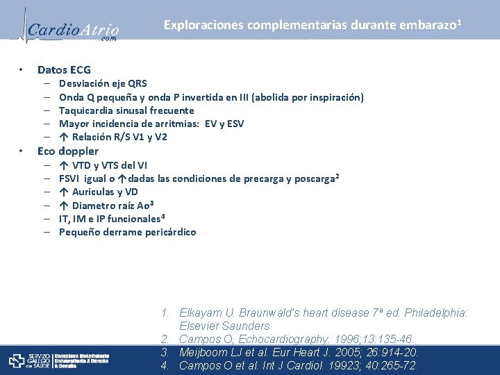 Exploraciones complementarias durante embarazo 1 • Datos ECG – – – • Desviación eje