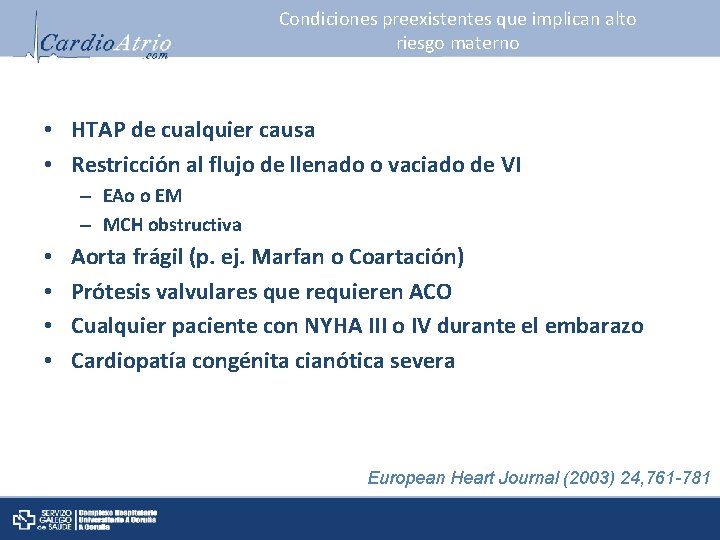 Condiciones preexistentes que implican alto riesgo materno • HTAP de cualquier causa • Restricción