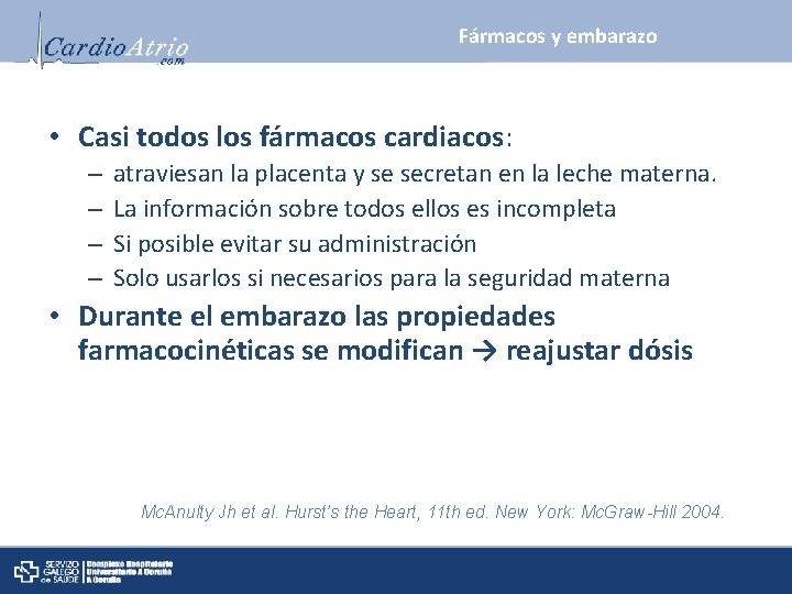 Fármacos y embarazo • Casi todos los fármacos cardiacos: – – atraviesan la placenta