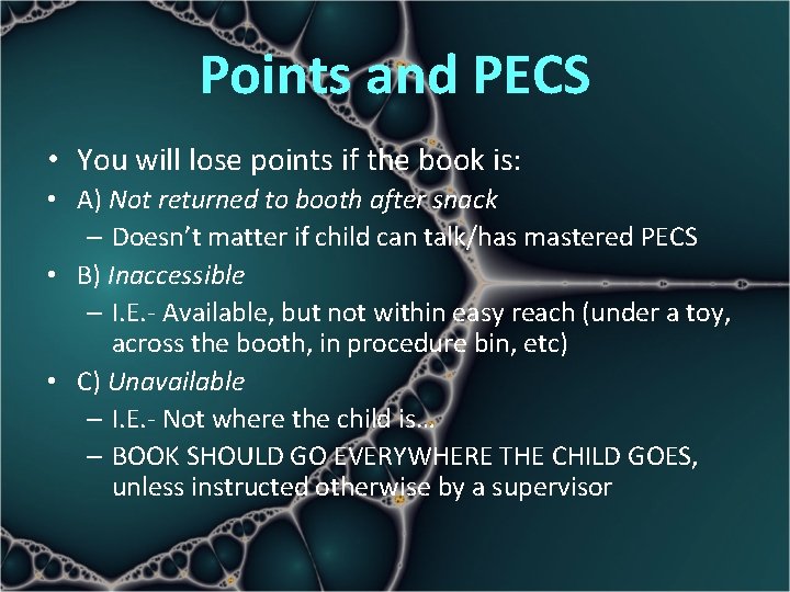 Points and PECS • You will lose points if the book is: • A)