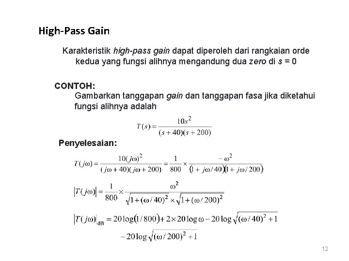 High-Pass Gain Karakteristik high-pass gain dapat diperoleh dari rangkaian orde kedua yang fungsi alihnya