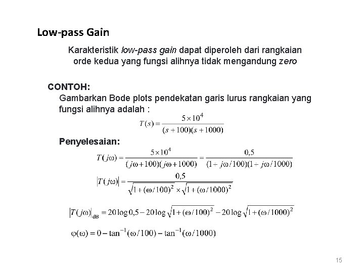 Low-pass Gain Karakteristik low-pass gain dapat diperoleh dari rangkaian orde kedua yang fungsi alihnya