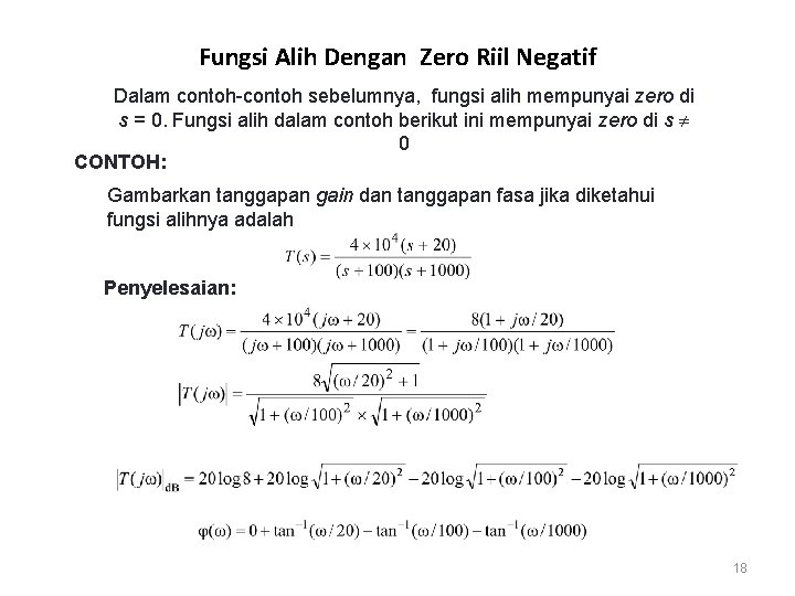 Fungsi Alih Dengan Zero Riil Negatif Dalam contoh-contoh sebelumnya, fungsi alih mempunyai zero di