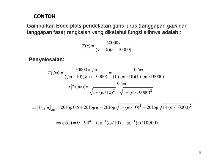 CONTOH Gambarkan Bode plots pendekatan garis lurus (tanggapan gain dan tanggapan fasa) rangkaian yang