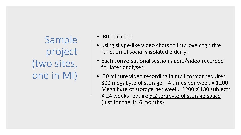 Sample project (two sites, one in MI) • R 01 project, • using skype-like