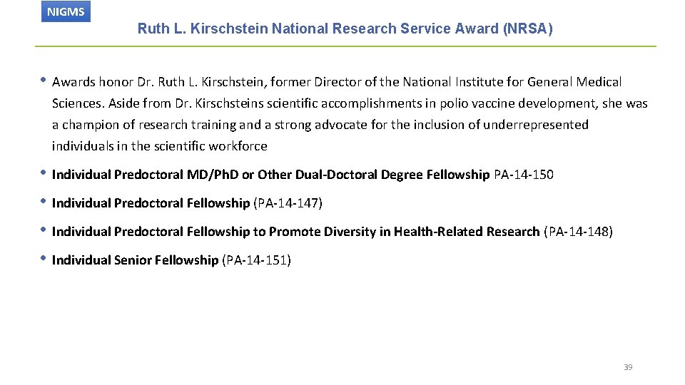 NIGMS Ruth L. Kirschstein National Research Service Award (NRSA) • Awards honor Dr. Ruth