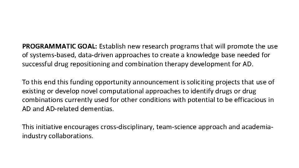 PROGRAMMATIC GOAL: Establish new research programs that will promote the use of systems-based, data-driven