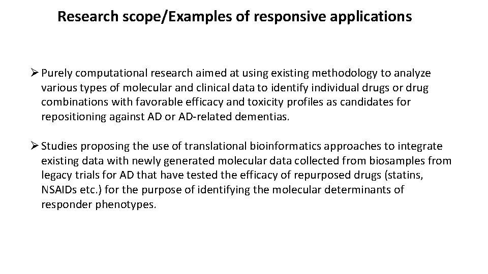 Research scope/Examples of responsive applications Ø Purely computational research aimed at using existing methodology