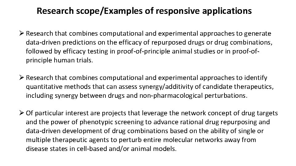 Research scope/Examples of responsive applications Ø Research that combines computational and experimental approaches to