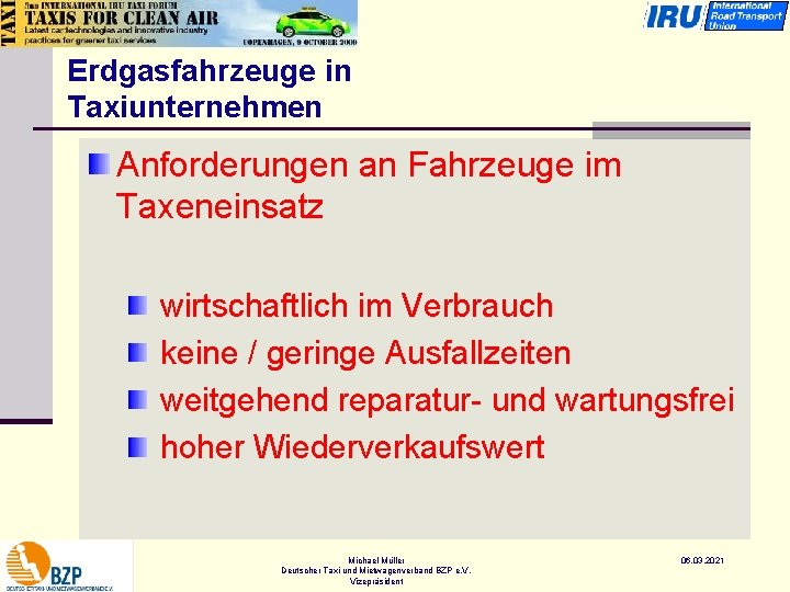 Erdgasfahrzeuge in Taxiunternehmen Anforderungen an Fahrzeuge im Taxeneinsatz wirtschaftlich im Verbrauch keine / geringe