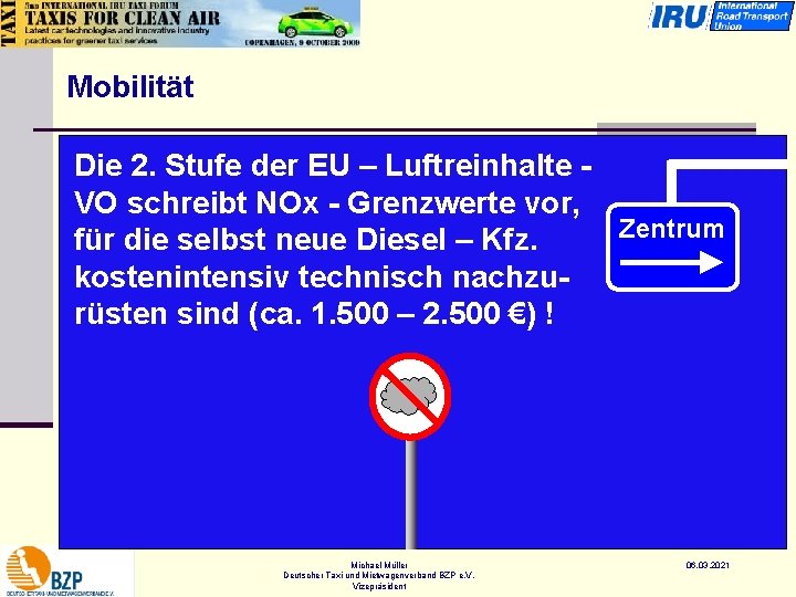 Mobilität Die 2. Stufe der EU – Luftreinhalte VO schreibt NOx - Grenzwerte vor,