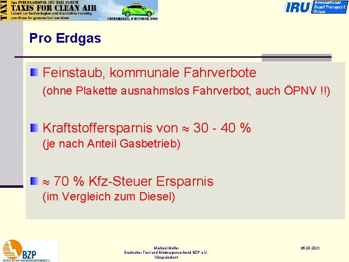 Pro Erdgas Feinstaub, kommunale Fahrverbote (ohne Plakette ausnahmslos Fahrverbot, auch ÖPNV !!) Kraftstoffersparnis von