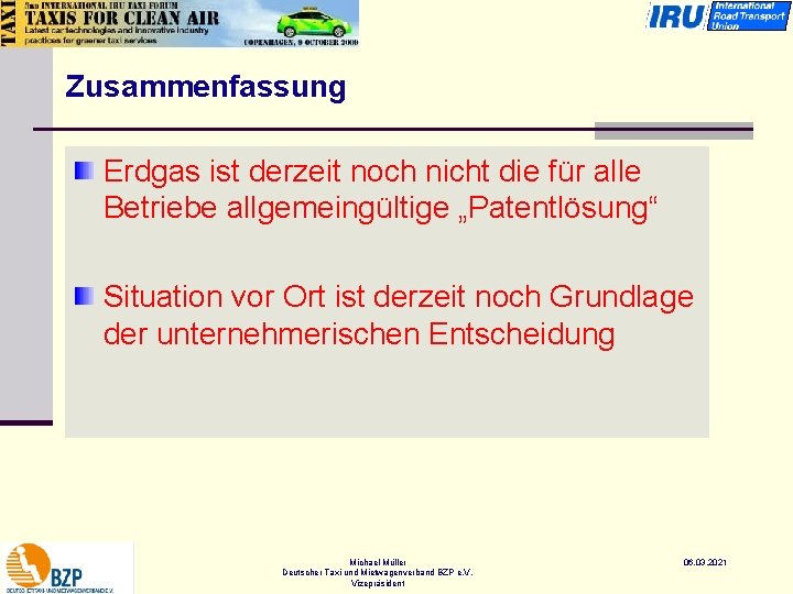 Zusammenfassung Erdgas ist derzeit noch nicht die für alle Betriebe allgemeingültige „Patentlösung“ Situation vor