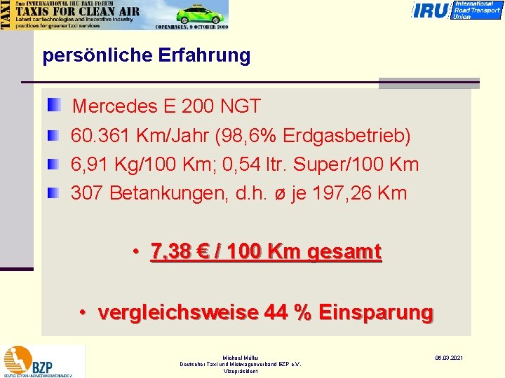persönliche Erfahrung Mercedes E 200 NGT 60. 361 Km/Jahr (98, 6% Erdgasbetrieb) 6, 91